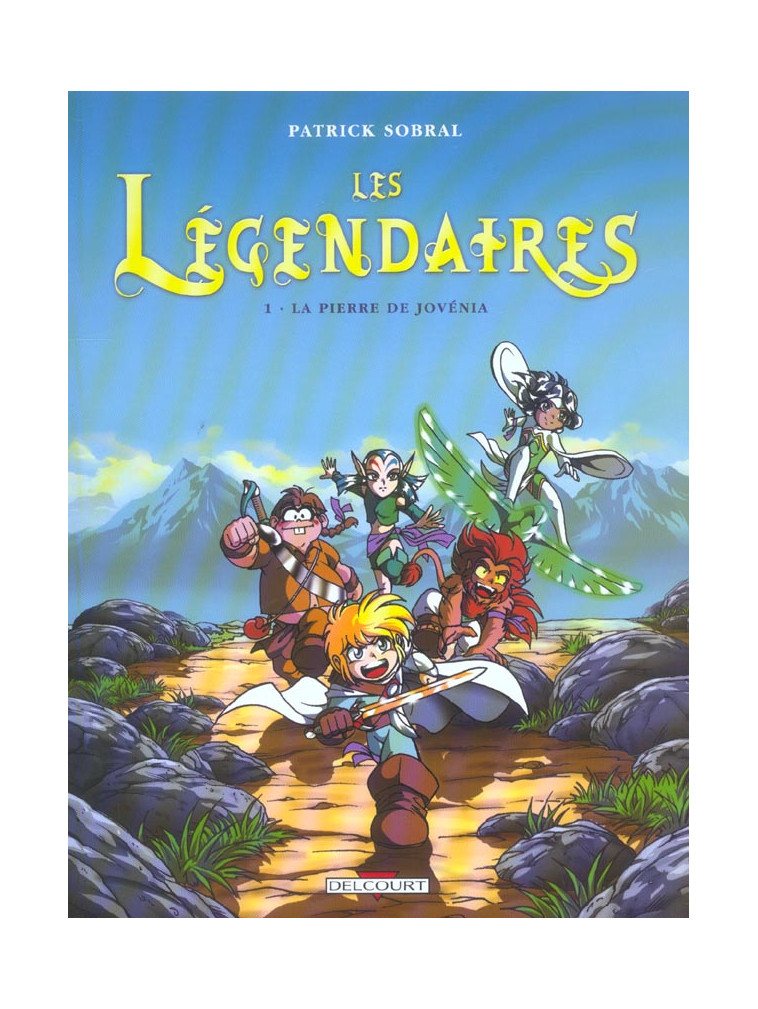 LES LEGENDAIRES T01 - LA PIERRE DE JOVENIA - SOBRAL PATRICK - DELCOURT