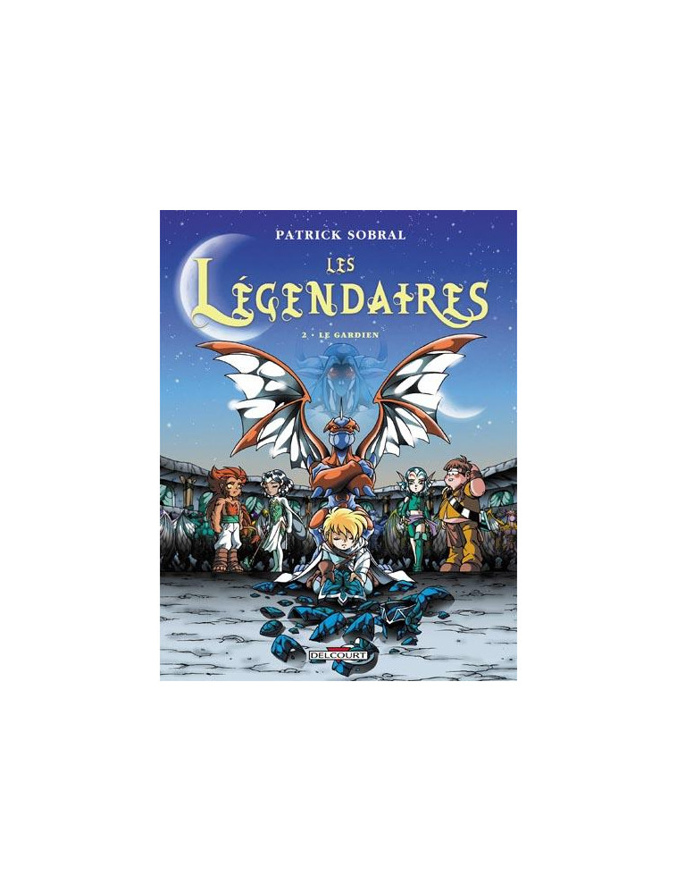 LES LEGENDAIRES T02 - LE GARDIEN - SOBRAL-P - DELCOURT