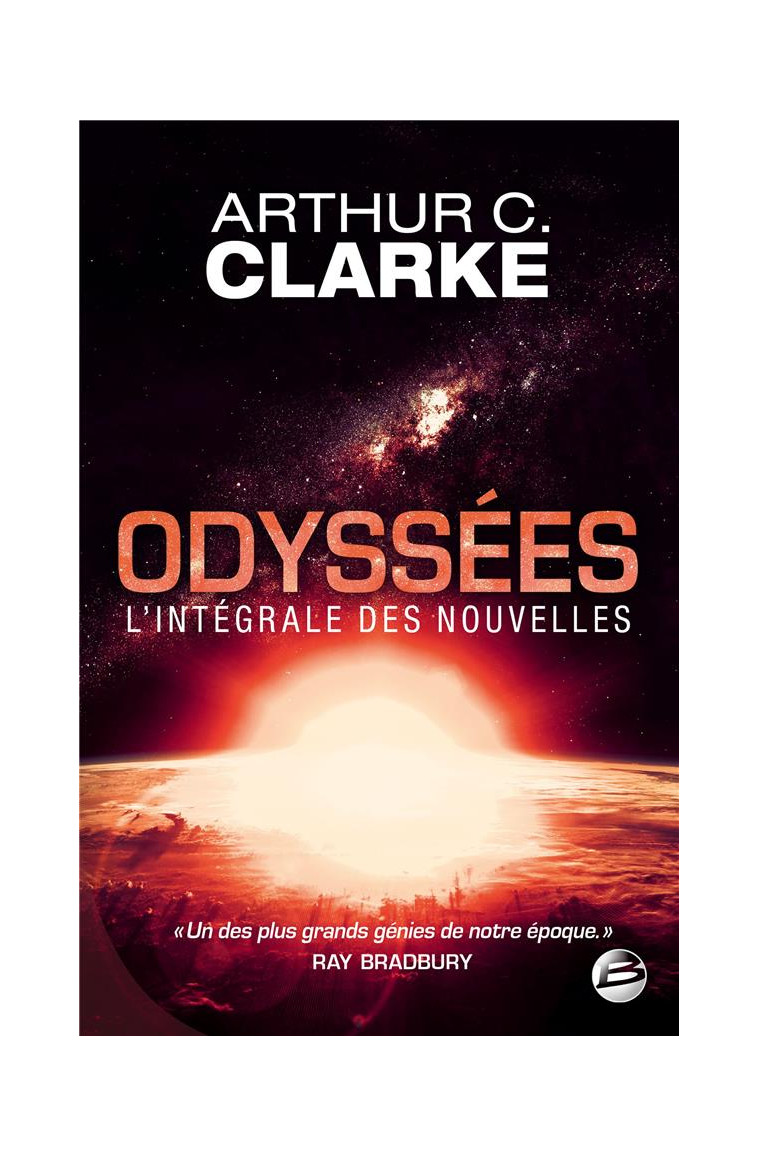 ODYSSEES : L-INTEGRALE DES NOUVELLES - CLARKE ARTHUR C. - Bragelonne