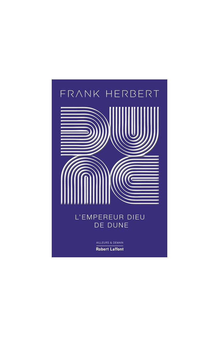 DUNE - TOME 4 L-EMPEREUR-DIEU DE DUNE - EDITION COLLECTOR - HERBERT/LANGLET - ROBERT LAFFONT