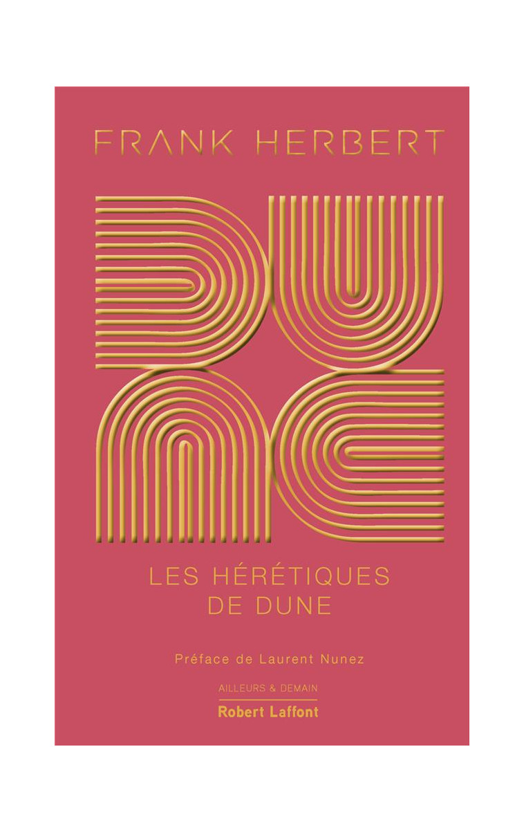 DUNE - TOME 5 LES HERETIQUES DE DUNE - EDITION COLLECTOR - HERBERT/NUNEZ - ROBERT LAFFONT