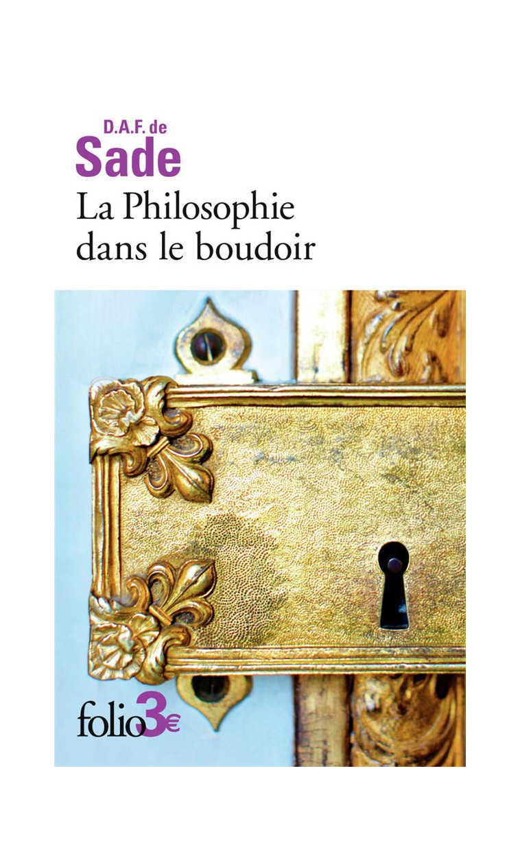 LA PHILOSOPHIE DANS LE BOUDOIR - LES QUATRE PREMIERS DIALOGUES - SADE D.A.F. DE - FOLIO