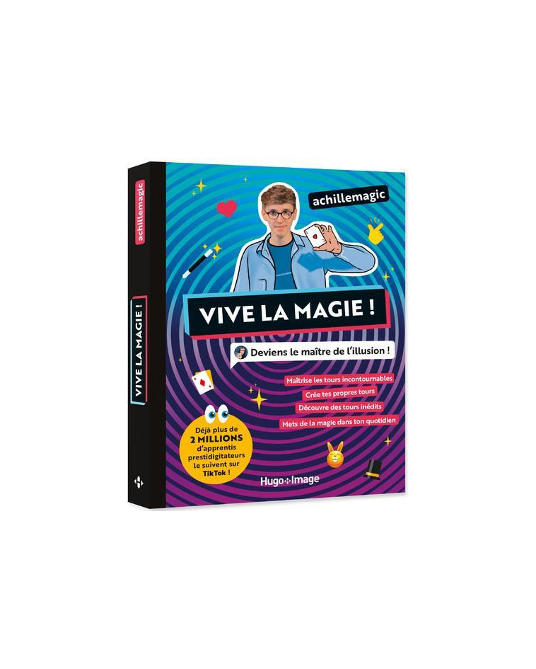 VIVE LA MAGIE ! - DEVIENS LE MAITRE DE L-ILLUSION! - MAGIC/ANCEY - HUGO JEUNESSE