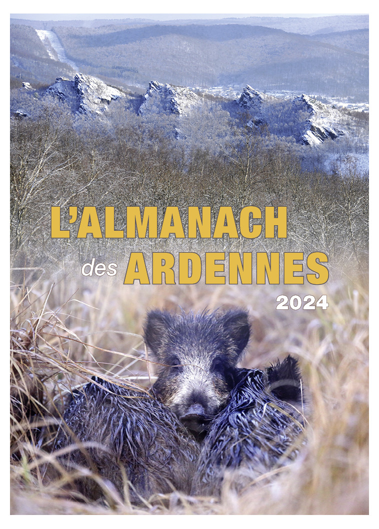 ALMANACH DES ARDENNES 2024 - Lecomte Jean-Marie, PLEUTIN Guy, CARA Robert - NOIRES TERRES