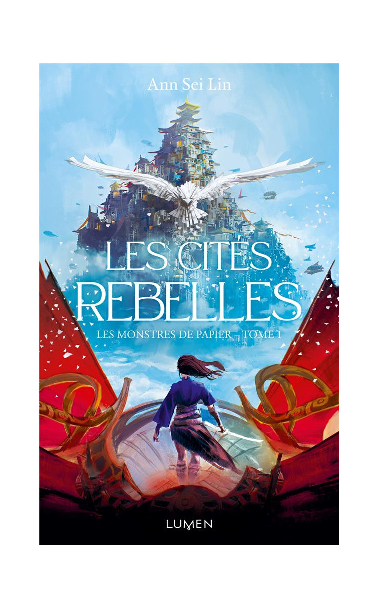 LES MONSTRES DE PAPIER - TOME 1 LES CITES REBELLES - LIN ANN SEI - LUMEN