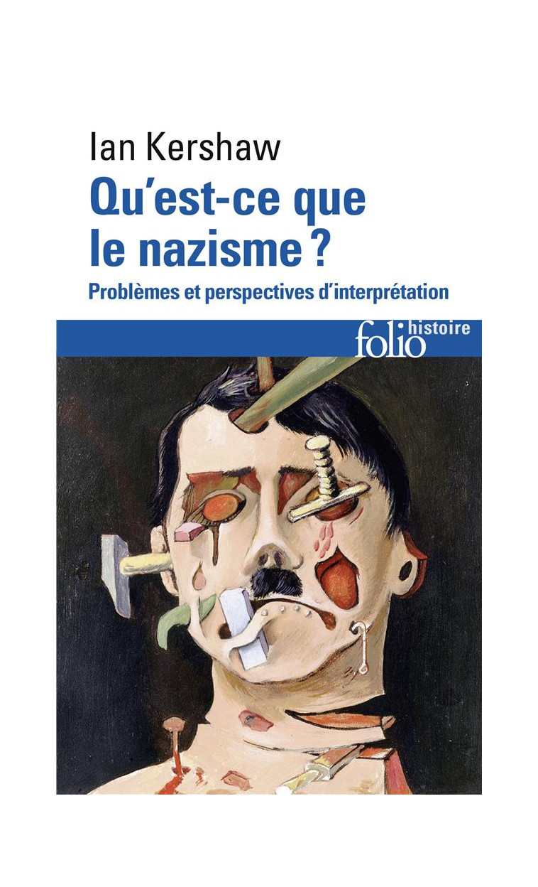 QU-EST-CE QUE LE NAZISME ? - PROBLEMES ET PERSPECTIVES D-INTERPRETATION - KERSHAW IAN - GALLIMARD