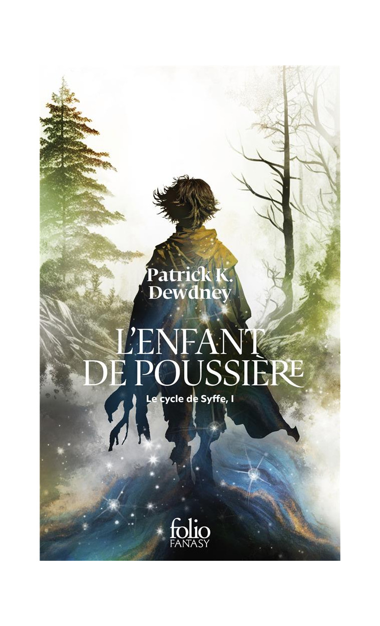 LE CYCLE DE SYFFE - I - L-ENFANT DE POUSSIERE - DEWDNEY PATRICK K. - GALLIMARD