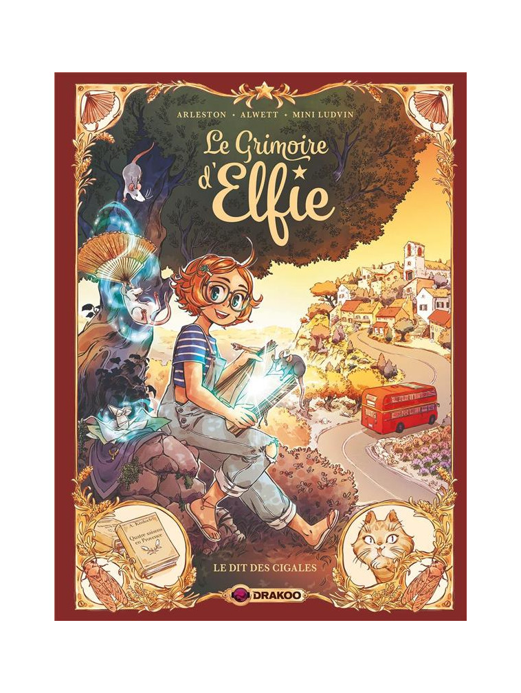 LE GRIMOIRE D-ELFIE - T02 - LE GRIMOIRE D-ELFIE - VOL. 02 - HISTOIRE COMPLETE - LE DIT DES CIGALES - ARLESTON/ALWETT - DRAKOO