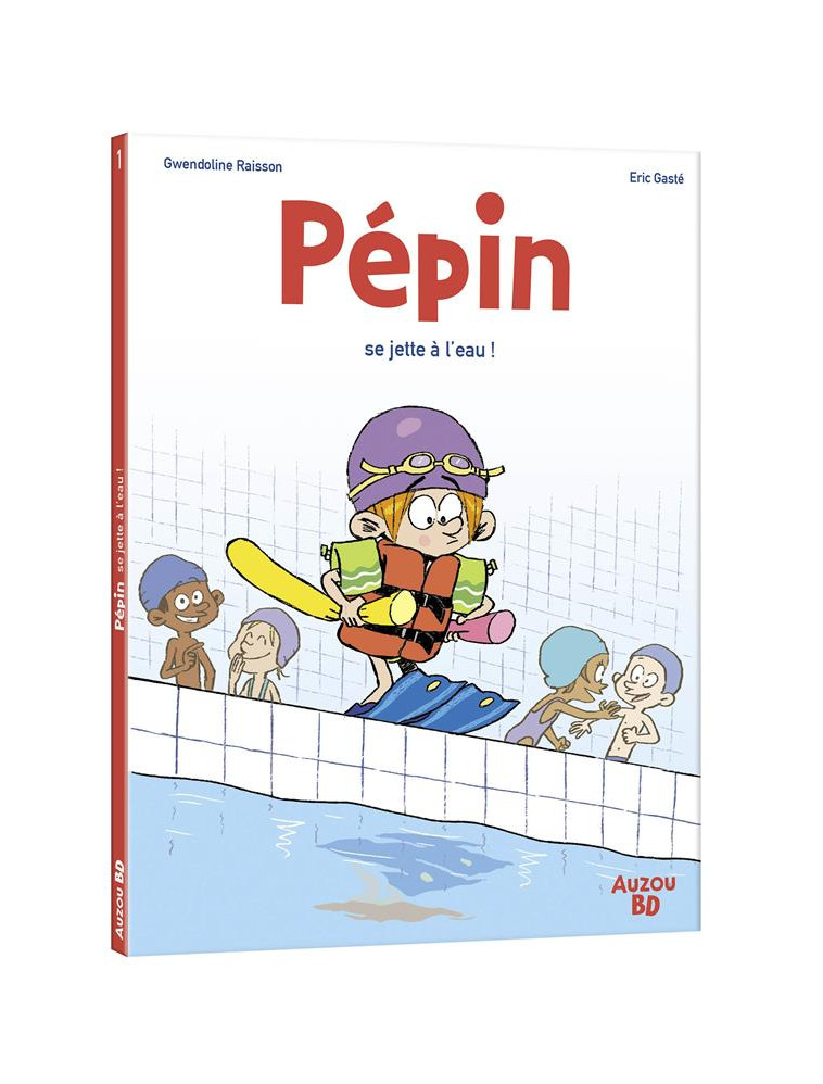 PEPIN - TOME 1 - PEPIN SE JETTE A L-EAU - GASTE/RAISSON - PHILIPPE AUZOU