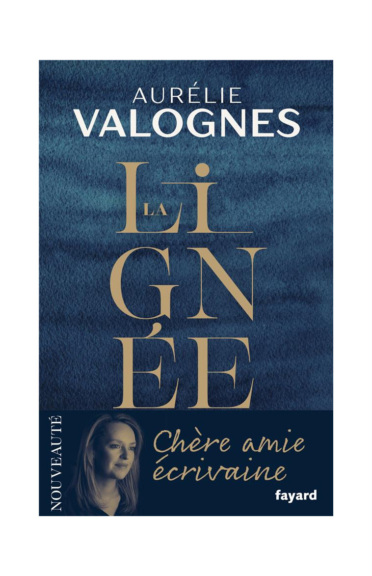 LA LIGNEE - VALOGNES AURELIE - FAYARD