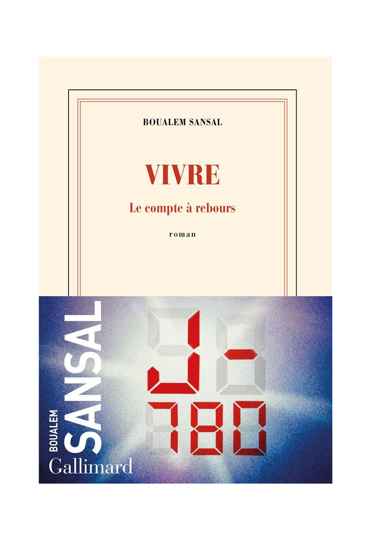 VIVRE - LE COMPTE A REBOURS - SANSAL BOUALEM - GALLIMARD