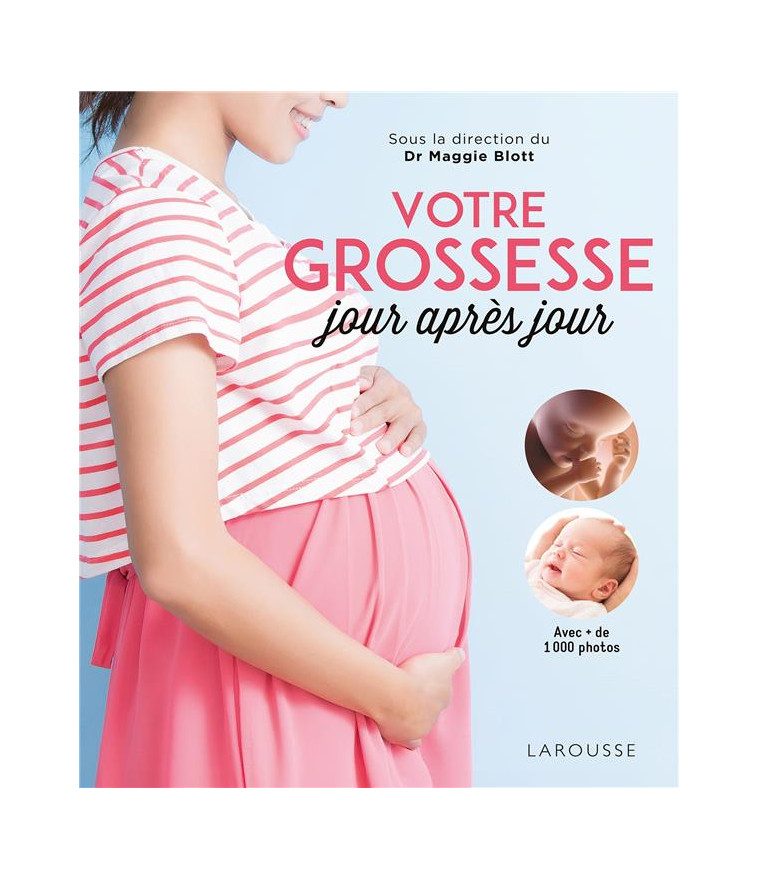 VOTRE GROSSESSE JOUR APRES JOUR - COLLECTIF - LAROUSSE