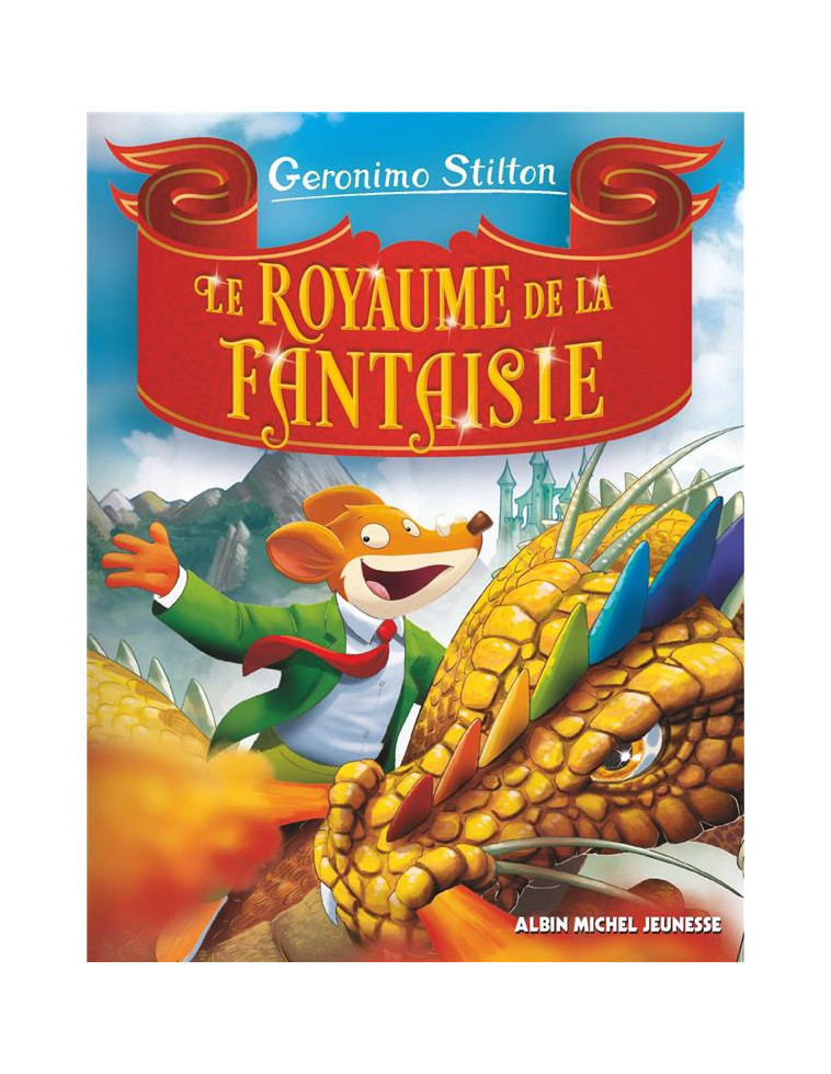 LE ROYAUME DE LA FANTAISIE - TOME 1 (ED.2024 - POCHE) - STILTON GERONIMO - ALBIN MICHEL