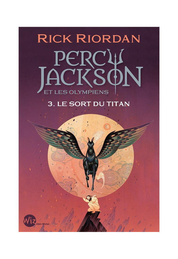 PERCY JACKSON ET LES OLYMPIENS T3 LE SORT DU TITAN (EDITION 2024) - RIORDAN RICK - ALBIN MICHEL