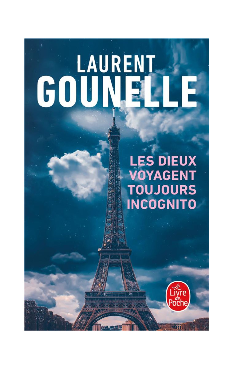 LES DIEUX VOYAGENT TOUJOURS INCOGNITO - GOUNELLE LAURENT - LGF/Livre de Poche