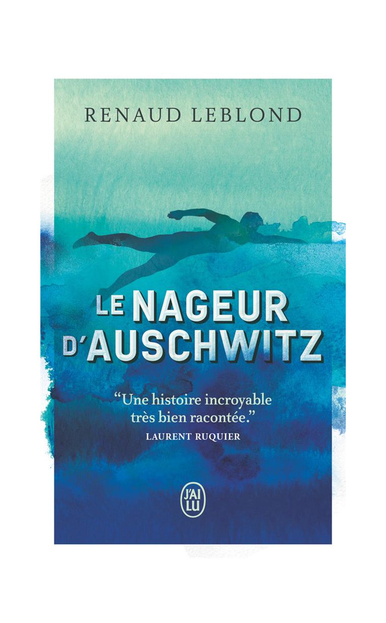 LE NAGEUR D-AUSCHWITZ - LEBLOND RENAUD - J'AI LU