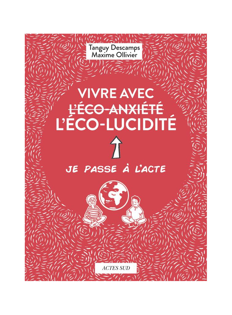 VIVRE AVEC L-ECO-LUCIDITE - DESCAMPS/OLLIVIER - ACTES SUD