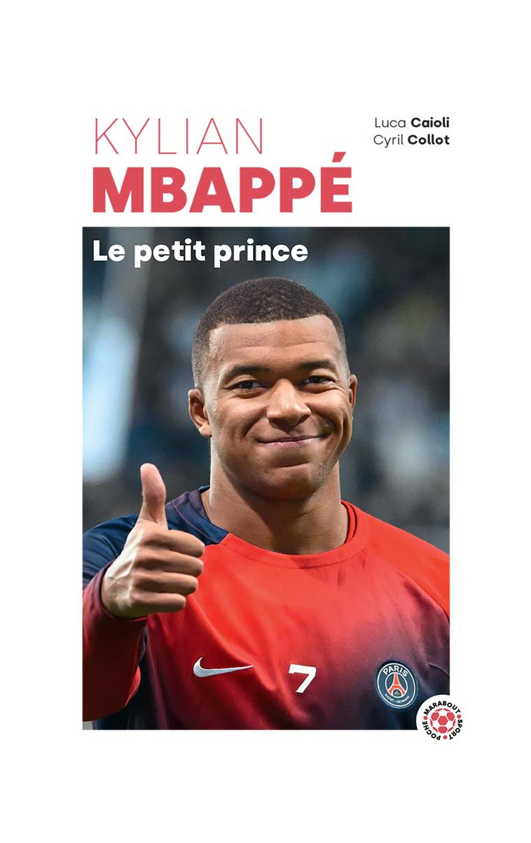 KYLIAN MBAPPE - LE PETIT PRINCE - CAIOLI/COLLOT - MARABOUT