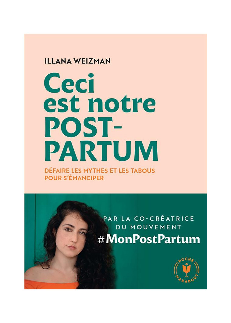 CECI EST NOTRE POST PARTUM - DEFAIRE LES MYTHES ET LES TABOUS POUR S-EMANCIPER - WEIZMAN ILLANA - MARABOUT