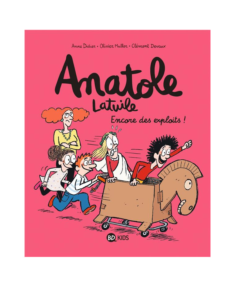 ANATOLE LATUILE, TOME 17 - ENCORE DES EXPLOITS ! - DEVAUX/MULLER/DIDIER - BAYARD JEUNESSE