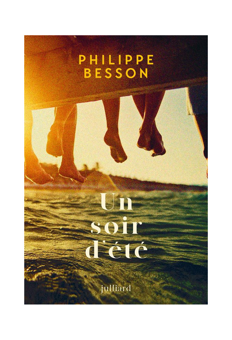 UN SOIR D-ETE - BESSON PHILIPPE - JULLIARD