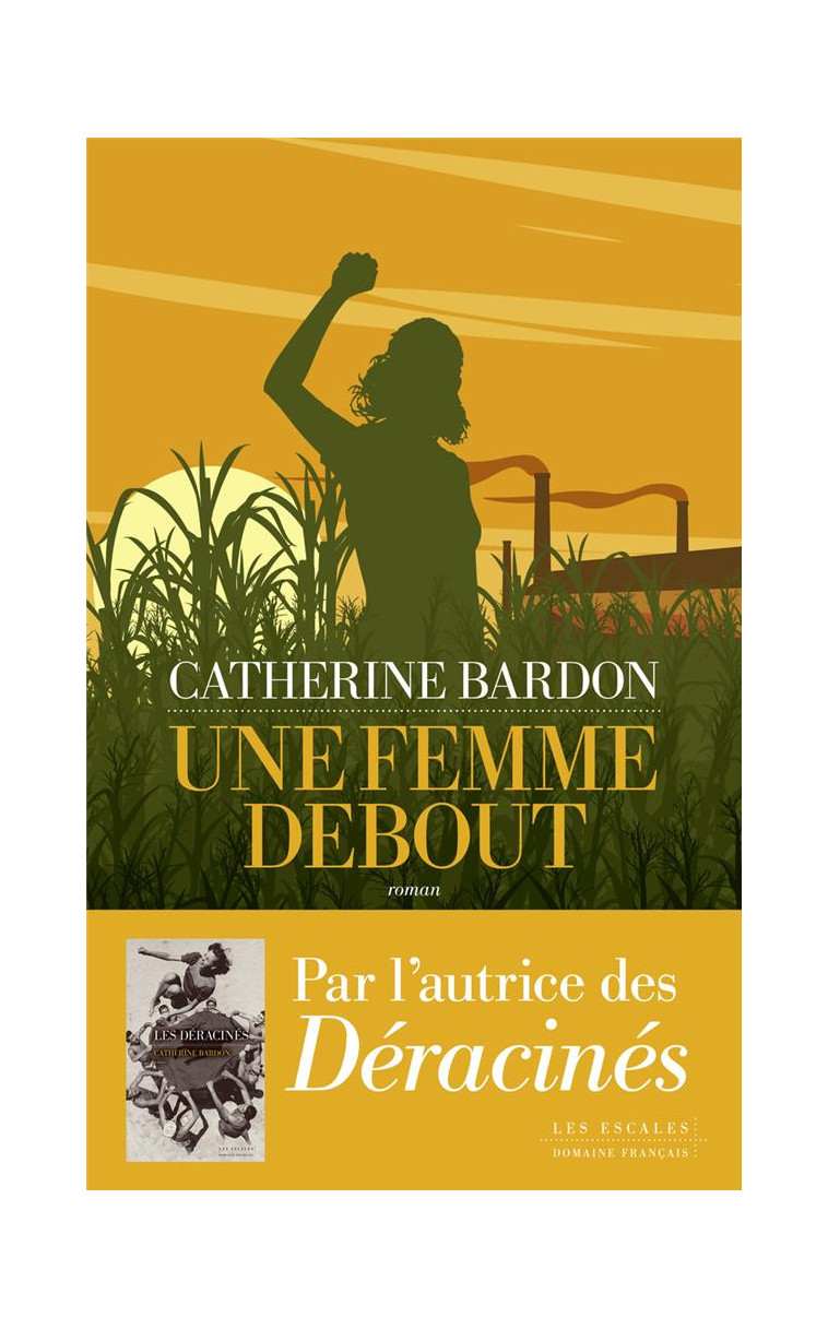 UNE FEMME DEBOUT - BARDON CATHERINE - LES ESCALES