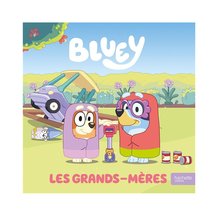 BLUEY - LES GRANDS-MERES - ALBUM RC BLUEY - BBC STUDIOS - LADYBI - HACHETTE