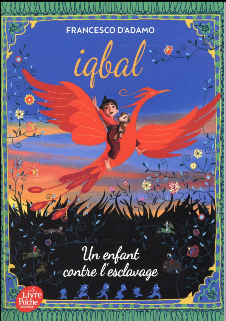 IQBAL, UN ENFANT CONTRE L-ESCLAVAGE - FRANCESCO ADAMO D - Le Livre de poche jeunesse