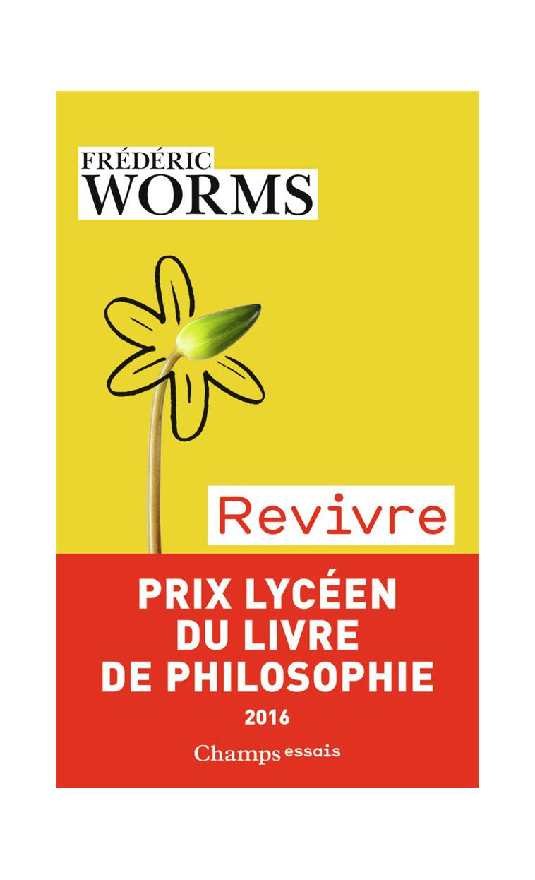 REVIVRE - EPROUVER NOS BLESSURES ET NOS RESSOURCES - WORMS FREDERIC - Flammarion