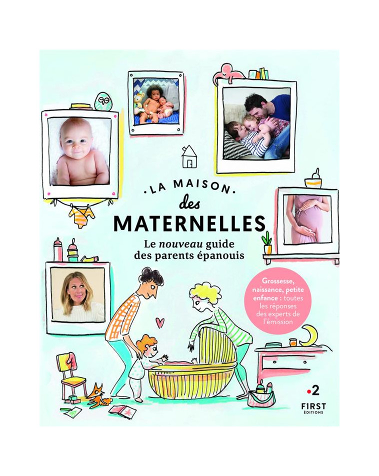 LA MAISON DES MATERNELLES, NOUVEAU GUIDE - LA MAISON DES MATERN - FIRST