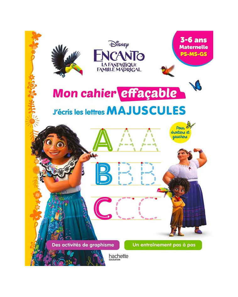 DISNEY ENCANTO, LA FANTASTIQUE FAMILLE MADRIGAL MON CAHIER EFFACABLE J-ECRIS LES LETTRES MAJUSCULES - COLLECTIF - HACHETTE