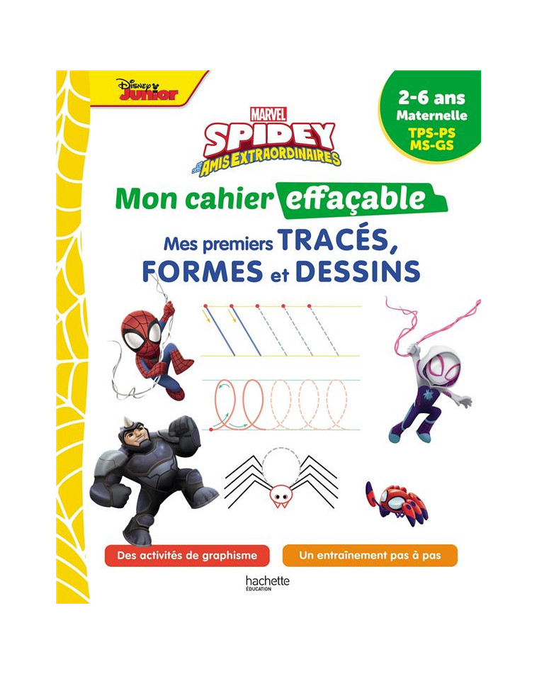 DISNEY - SPIDEY ET SES AMIS EXTRAORDINAIRES - MON CAHIER EFFACABLE - MES PREMIERS TRACES, FORMES ET - COLLECTIF - HACHETTE