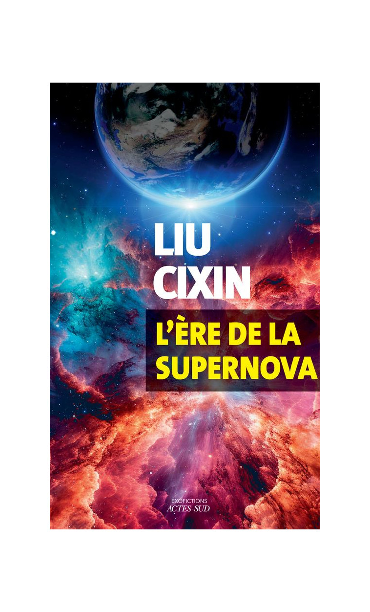 L-ERE DE LA SUPERNOVA - LIU CIXIN - ACTES SUD