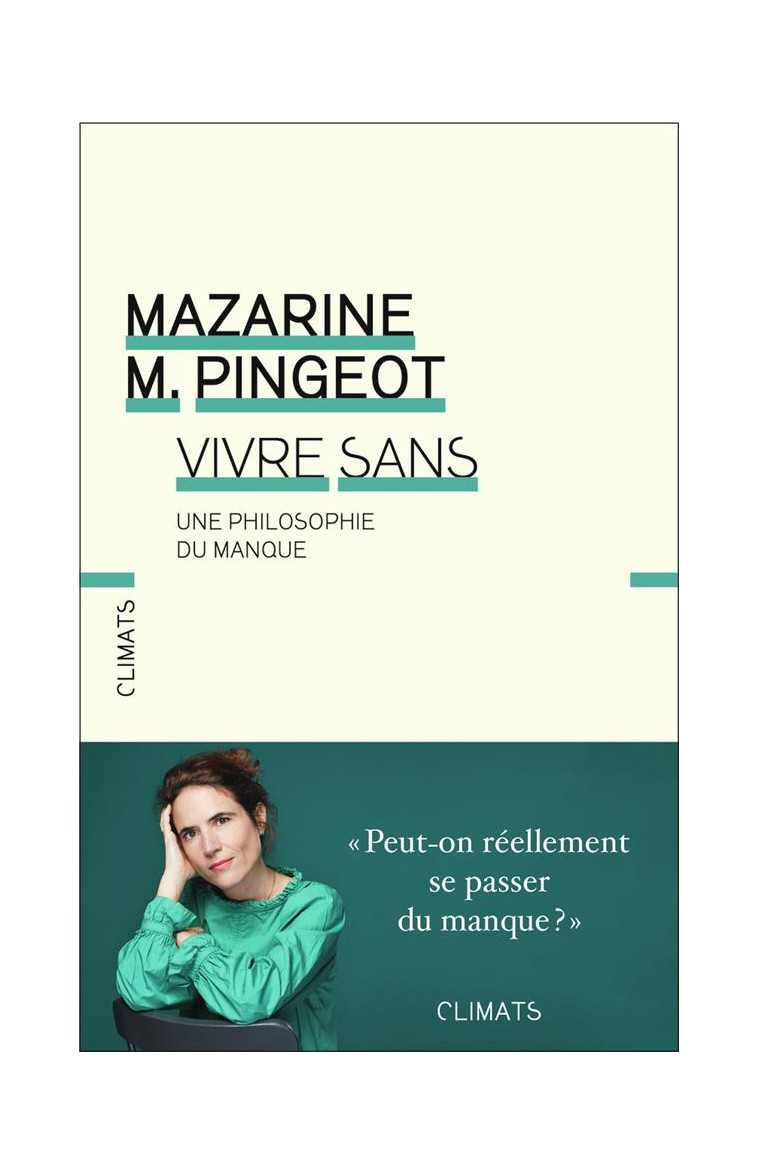 VIVRE SANS - UNE PHILOSOPHIE DU MANQUE - PINGEOT - FLAMMARION