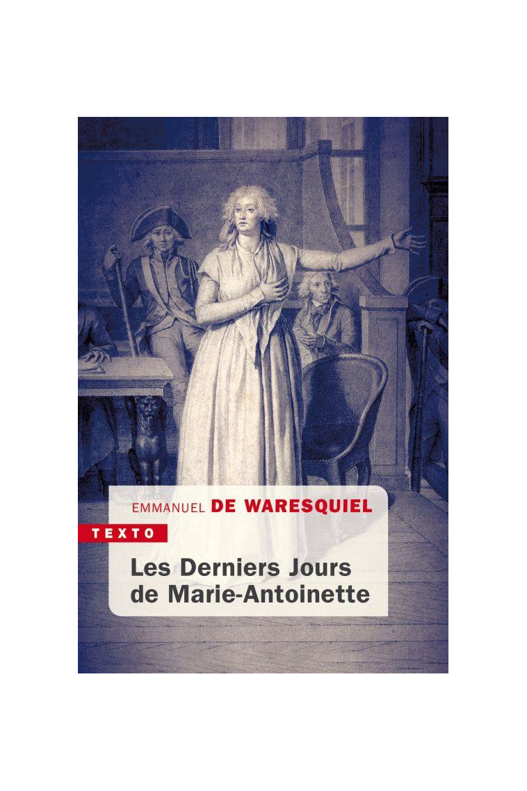 LES DERNIERS JOURS DE MARIE-ANTOINETTE - WARESQUIEL E D. - TALLANDIER