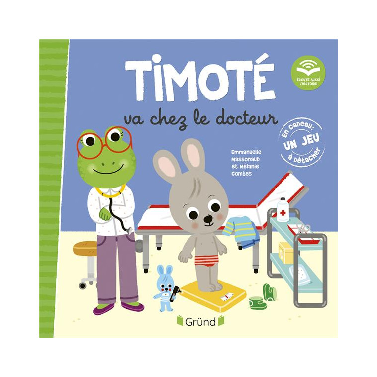 TIMOTE VA CHEZ LE DOCTEUR (ECOUTE AUSSI L-HISTOIRE) - MASSONAUD/COMBES - GRUND