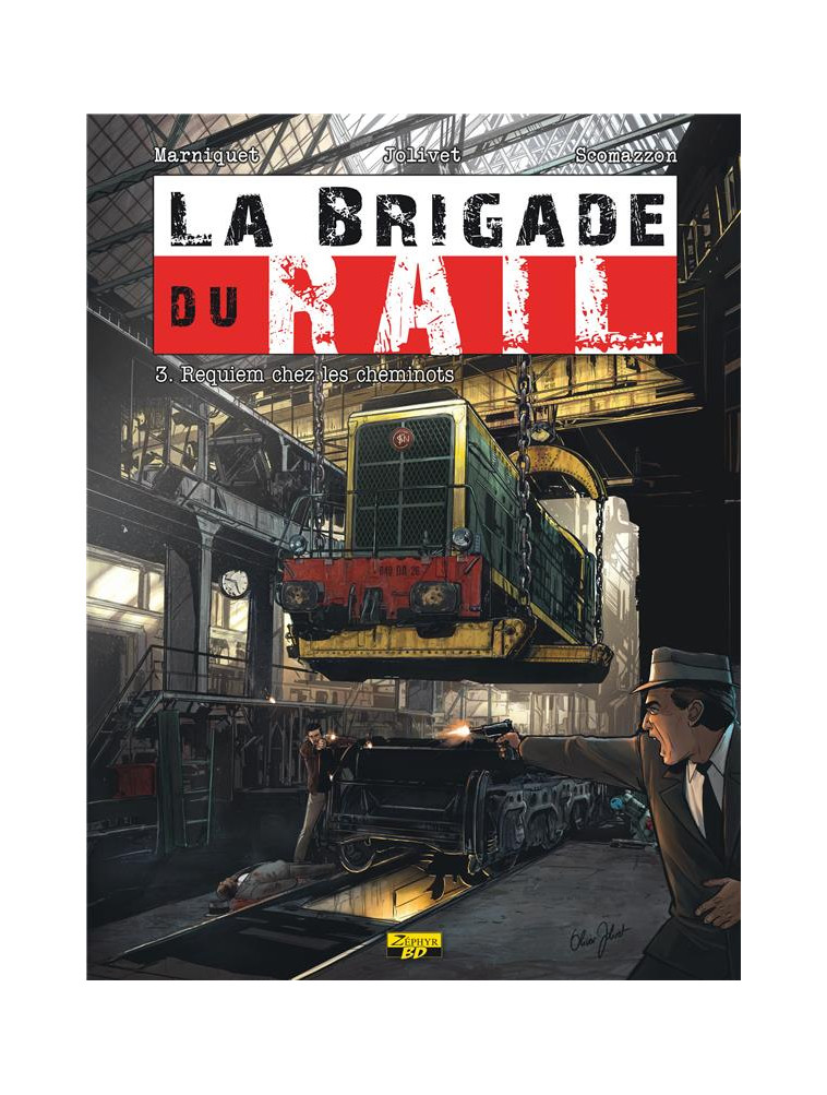 LA BRIGADE DU RAIL - TOME 3 - REQUIEM CHEZ LES CHEMINOTS - MARNIQUET FREDERIC - ZEPHYR