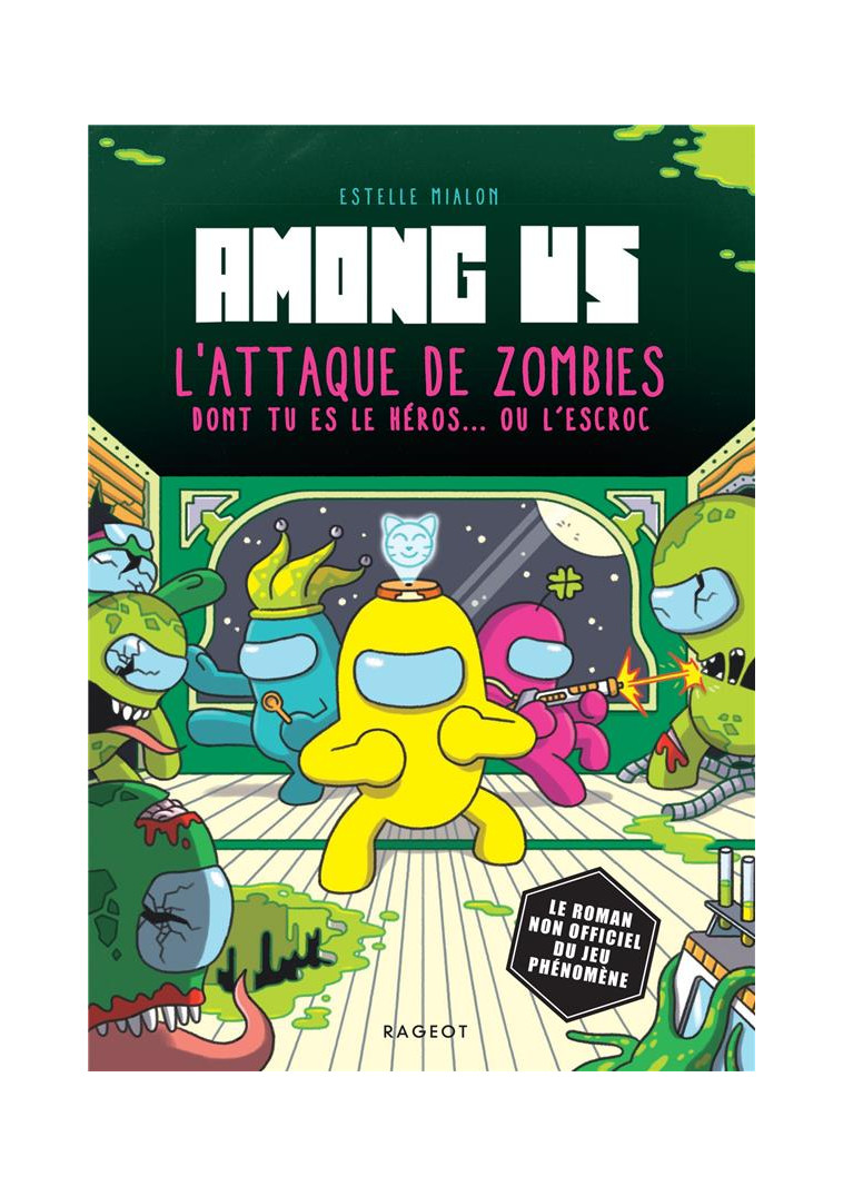 AMONG US - T03 - AMONG US - L-ATTAQUE DE ZOMBIES DONT TU ES LE HEROS OU L-ESCROC - MIALON ESTELLE - RAGEOT