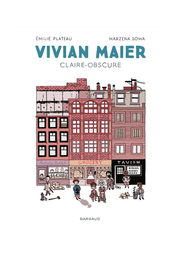 VIVIAN MAIER CLAIRE-OBSCURE - PLATEAU EMILIE/SOWA - DARGAUD