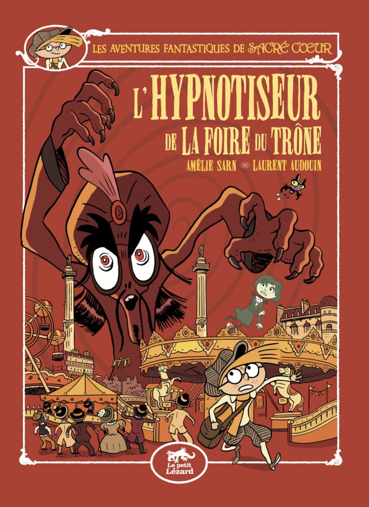 Les Aventures Fantastiques de Sacré-Coeur (vol.15) : L'hypnotiseur de la foire du Trône - Audouin Laurent, Sarn Amélie, Amélie SARN Amélie SARN - PETIT LEZARD