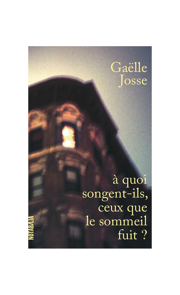 A QUOI SONGENT-ILS, CEUX QUE LE SOMMEIL FUIT ? - JOSSE GAELLE - NOIR BLANC