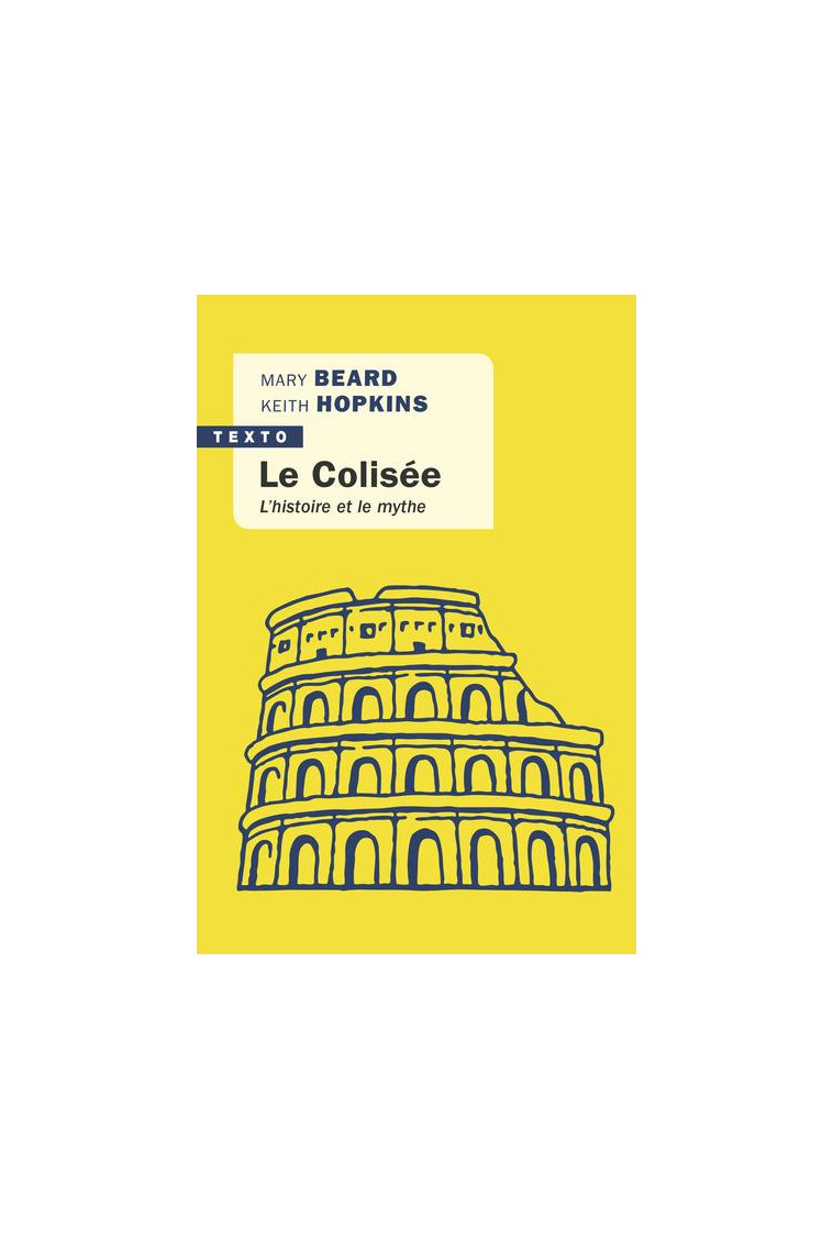 LE COLISEE - L-HISTOIRE ET LE MYTHE - HOPKINS/BEARD - TALLANDIER