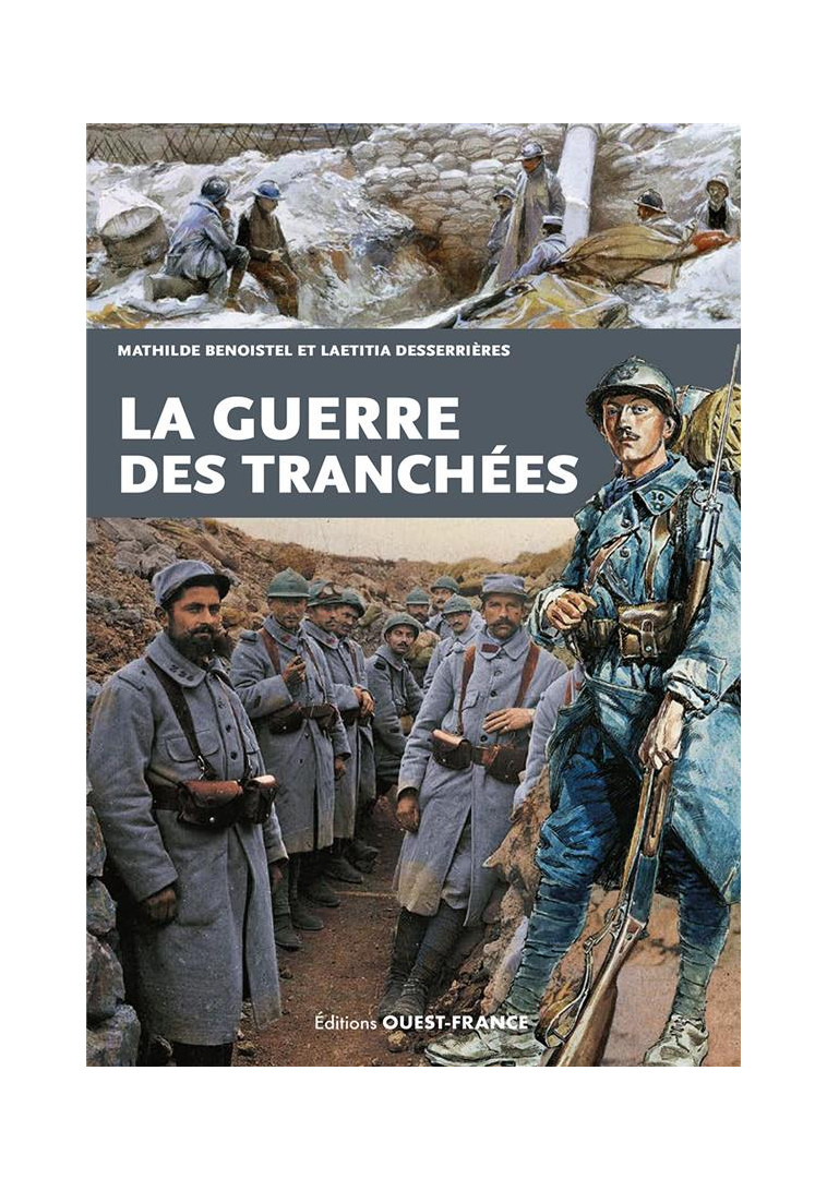 LA GUERRE DES TRANCHEES - BENOISTEL - OUEST FRANCE