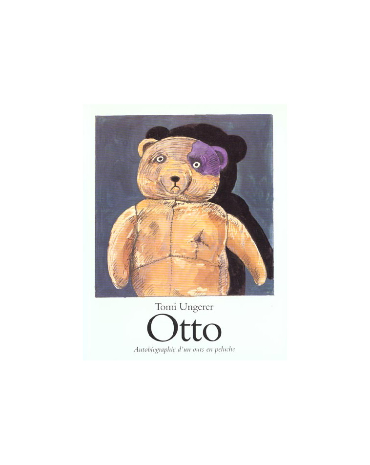 OTTO - AUTOBIOGRAPHIE D-UN OURS EN PELUCHE - UNGERER TOMI - EDL