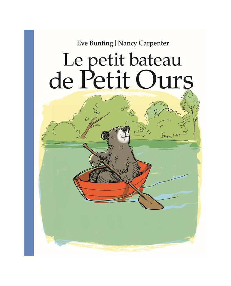 LE PETIT BATEAU DE PETIT OURS - CARPENTER/BUNTING - EDL