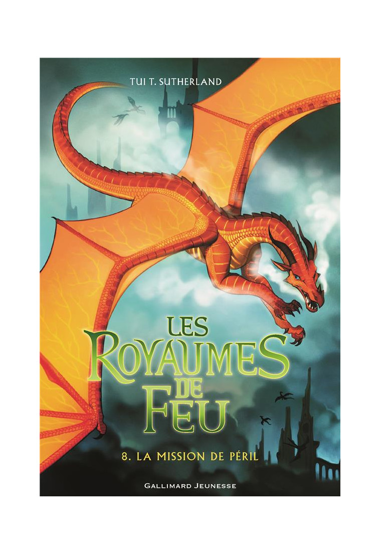 LES ROYAUMES DE FEU, 8 - LA MISSION DE PERIL - SUTHERLAND - GALLIMARD