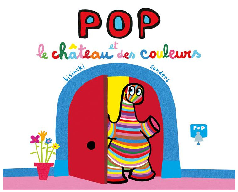 POP ET LE CHATEAU DES COULEURS - SANDERS/BISINSKI - EDL