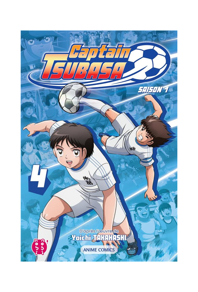 CAPTAIN TSUBASA - SAISON 1 T04 - ANIME COMICS - TAKAHASHI - NOBI NOBI