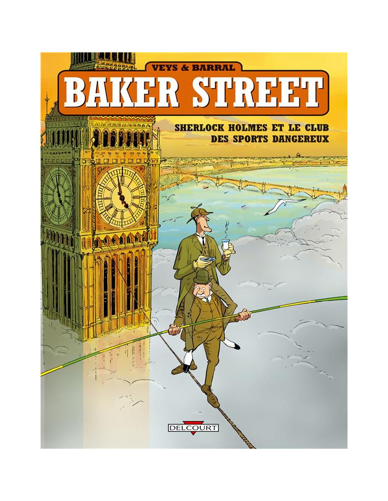 BAKER STREET T02 - LE CLUB DES SPORTS DANGEREUX - BARRAL+VEYS - DELCOURT