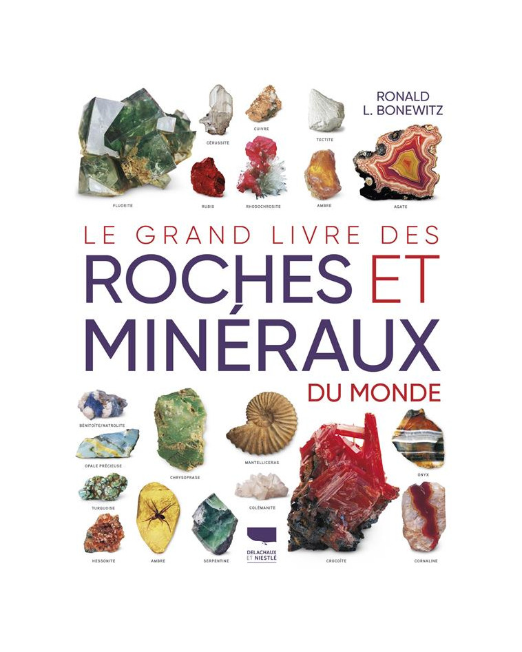 LE GRAND LIVRE DES ROCHES ET MINERAUX DU MONDE - BONEWITZ RONALD L. - DELACHAUX